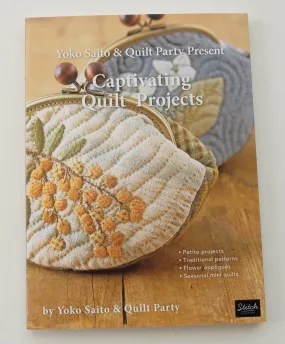 Captivating Quilt Projects Book by Yoko Saito and Quilt Party